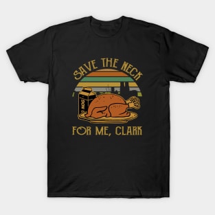 GRISWOLD CHRISTMAS Save the Neck for Me Clarke XMAS T-Shirt